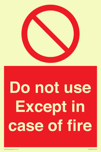 Do not use except in case of fire